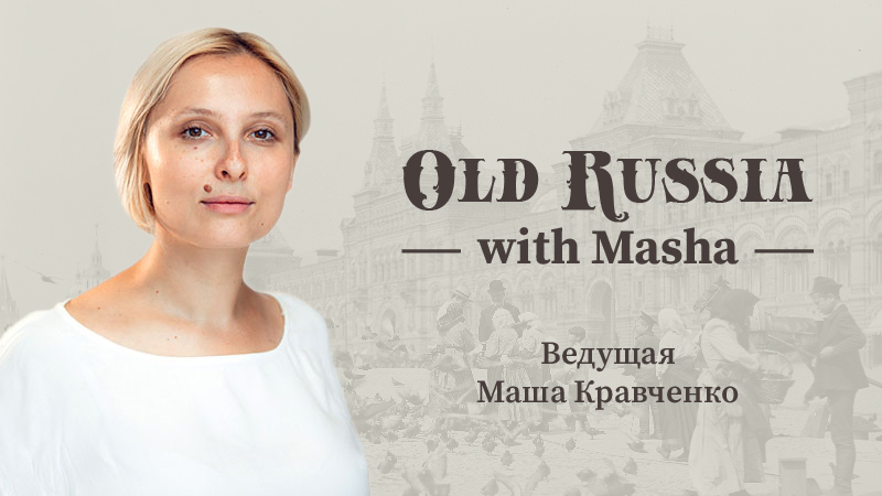 Old Russia With Masha